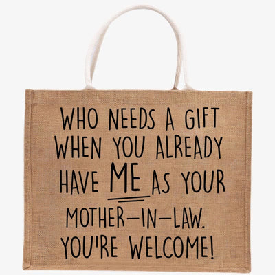 Have ME As Your Mother-In-Law/Friend Custom Burlap Tote Bags Gift Favors Bag